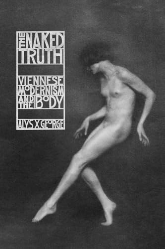 The Naked Truth: Viennese Modernism and the Body
