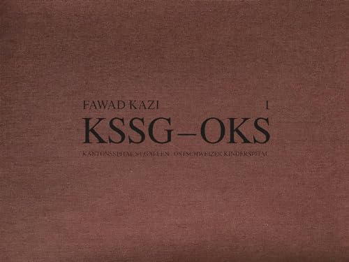 Fawad Kazi KSSG OKS: Volume I: Project Introduction and Pavilion KSSG