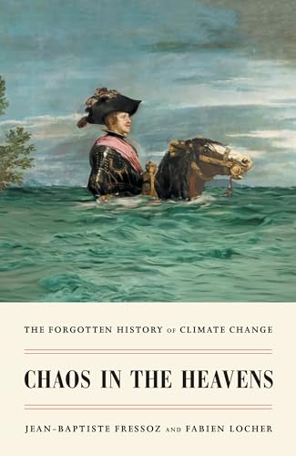 Chaos in the Heavens : The Forgotten History of Climate Change