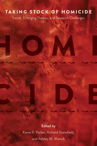 Taking Stock of Homicide : Trends, Emerging Themes, and Research Challenges