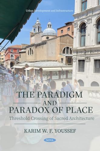The Paradigm and Paradox of Place: Threshold Crossing of Sacred Architecture