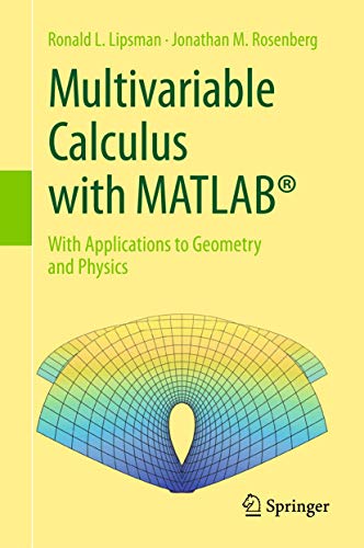 Multivariable Calculus with MATLAB®: With Applications to Geometry and Physics