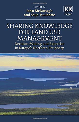 Sharing Knowledge for Land Use Management: Decision-Making and Expertise in Europes Northern Periphery