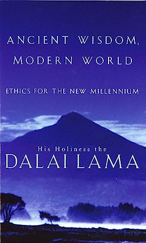 Ancient Wisdom, Modern World : Ethics for the New Millennium