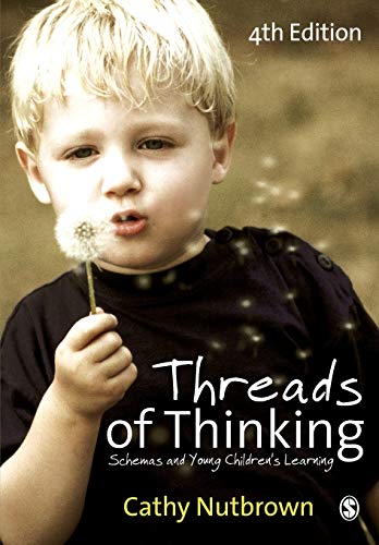 Threads of Thinking: Schemas And Young Children's Learning