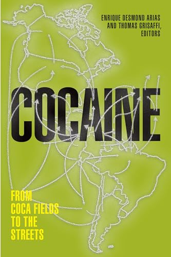 Cocaine: From Coca Fields to the Streets