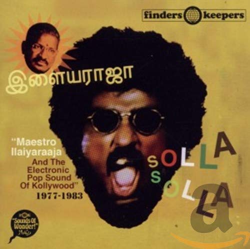 Various - Solla Solla: Maestro Ilaiyaraaja And The Electronic Pop Sound of Kollywood 1977-1983 [CD]