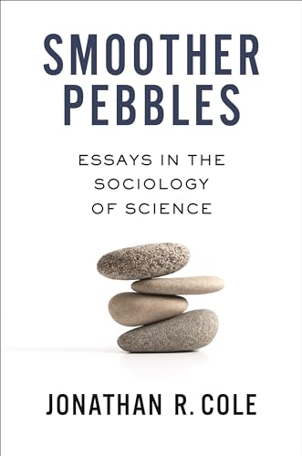 Smoother Pebbles : Essays in the Sociology of Science
