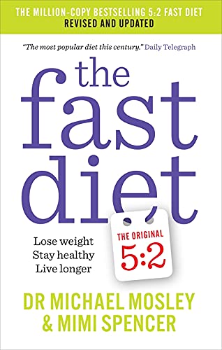 The Fast Diet: Revised and Updated: Lose weight, stay healthy, live longer
