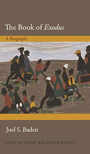 The Book of Exodus: A Biography (Lives of Great Religious Books)