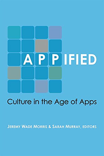 Appified : Culture in the Age of Apps