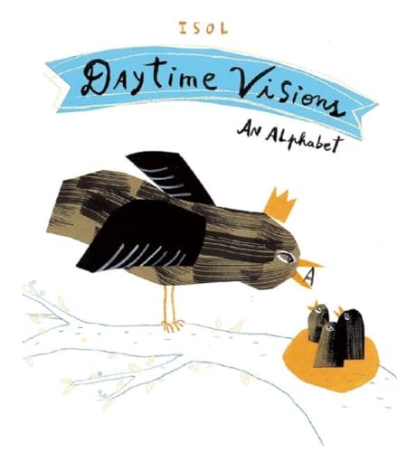 Daytime Visions : An Alphabet