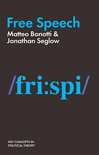 Free Speech (Key Concepts in Political Theory)
