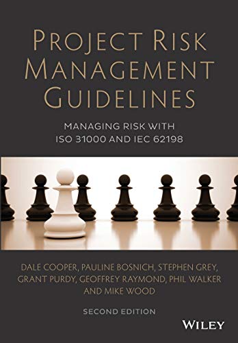 Project Risk Management Guidelines: Managing Risk with ISO 31000 and IEC 2198