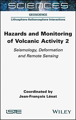 Hazards and Monitoring of Volcanic Activity 2 : Seismology, Deformation and Remote Sensing