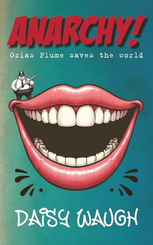 ANARCHY! : OZIAS PLUME SAVES THE WORLD