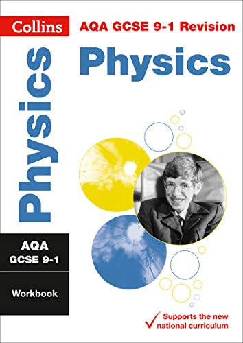 AQA GCSE 9-1 Physics Workbook: For the 2020 Autumn & 2021 Summer Exams (Collins GCSE Grade 9-1 Revision)