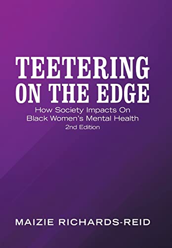 Teetering on the Edge : How Society Impacts on Black Women's Mental Health 2Nd Edition
