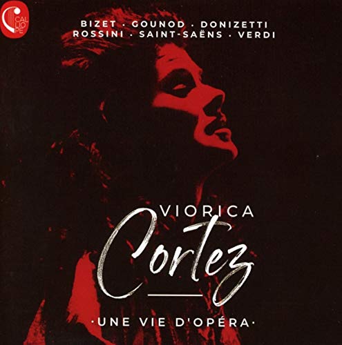 Viorica Cortez - A life with Opera: Saint-Saens; Gounod; Lalo; Bondeville; Donizetti; Bizet; Rossini; Verdi [CD]