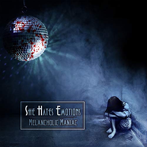 She Hates Emotions - Melancholic Maniac [CD]