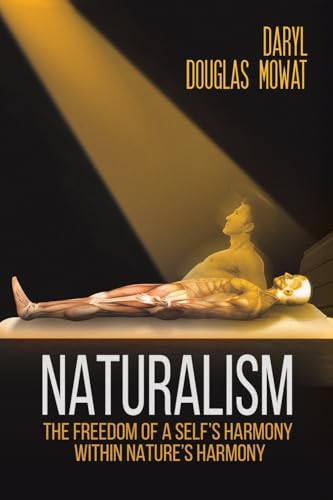 Naturalism : The Freedom of a Self's Harmony within Nature's Harmony