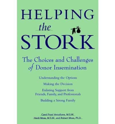 Helping the Stork: The Choices and Challenges of Donor Insemination
