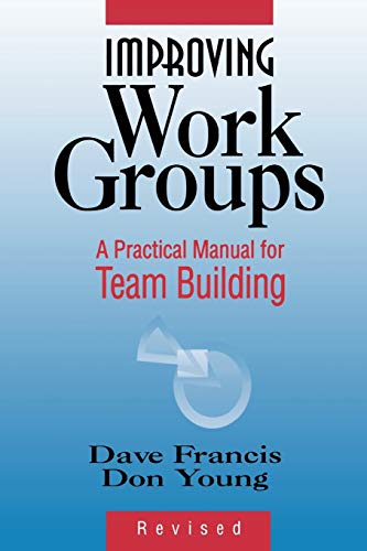 Improving Work Groups: Practical Manual for Team Building