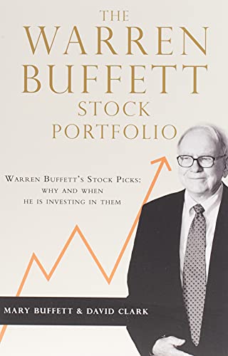 The Warren Buffett Stock Portfolio: Warren Buffett Stock Picks: Why and When He Is Investing in Them