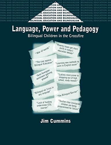Language, Power and Pedagogy: Bilingual Children in the Crossfire: 23 (Bilingual Education & Bilingualism)
