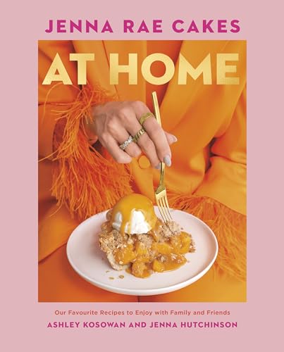 Jenna Rae Cakes at Home : Our Favourite Recipes to Enjoy with Family and Friends