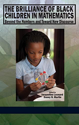The Brilliance of Black Children in Mathematics : Beyond the Numbers and Toward New Discourse