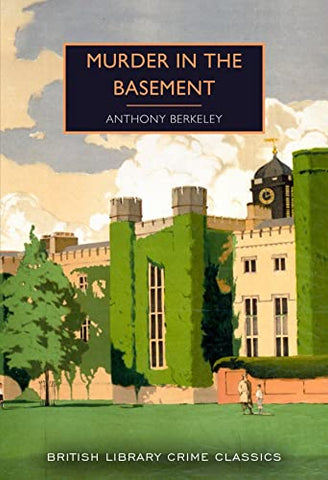 Murder in the Basement: 97 (British Library Crime Classics)