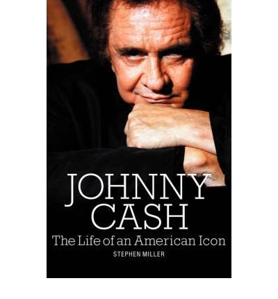 Johnny Cash: The Life of An American Icon