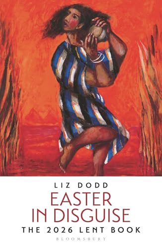 Easter in Disguise : The 2026 Bloomsbury Lent Book