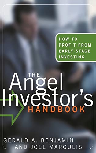 The Angel Investors Handbook: How to Profit from Early-Stage Investing