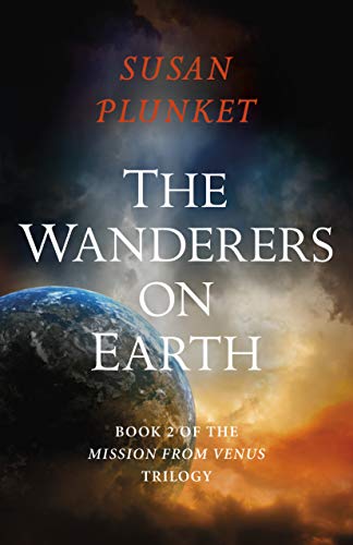The Wanderers on Earth (Mission from Venus Trilogy, Vol.II): 2