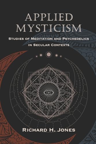 Applied Mysticism : Studies of Meditation and Psychedelics in Secular Contexts