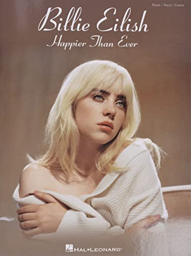 Billie Eilish - Happier Than Ever - Piano, Vocal and Guitar: Happier Than Ever; Piano / Vocal / Guitar (Hal Leonard)