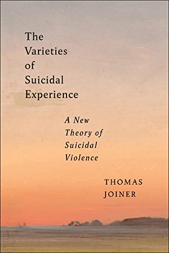 The Varieties of Suicidal Experience : A New Theory of Suicidal Violence