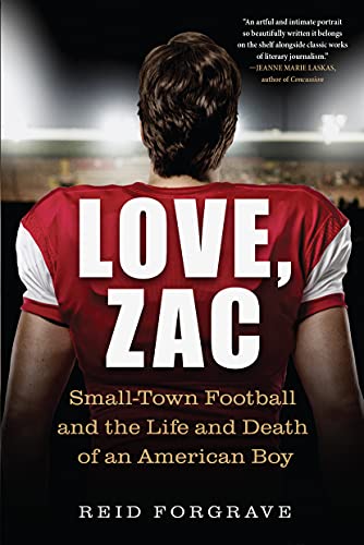 Love, Zac : Small-Town Football and the Life and Death of an American Boy