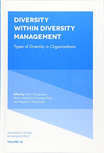 Diversity within Diversity Management: Types of Diversity in Organizations (Advanced Series in Management): 22
