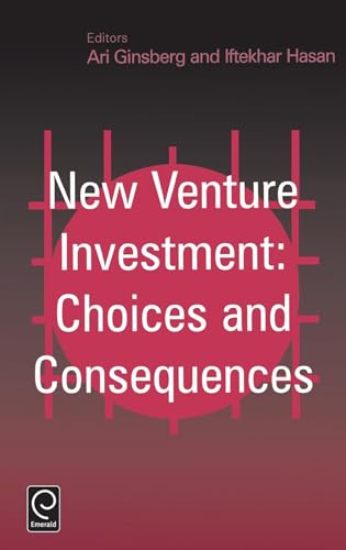 New Venture Investment: Choices and Consequences