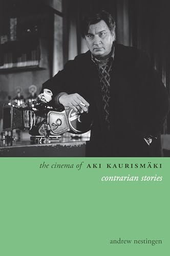 The Cinema of Aki Kaurismaki: Contrarian Stories