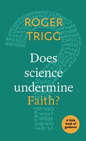 Does Science Undermine Faith?: A Little Book Of Guidance: 14 (Little Books of Guidance)