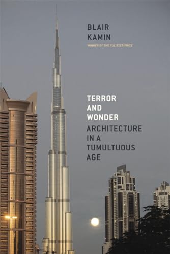 Terror and Wonder: Architecture in a Tumultuous Age