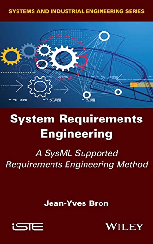 System Requirements Engineering : A SysML Supported Requirements Engineering Method