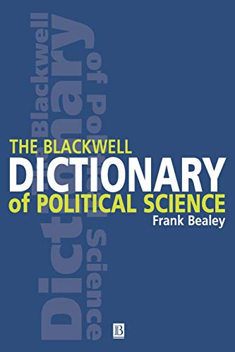 The Blackwell Dictionary of Political Science: A Users Guide to Its Terms