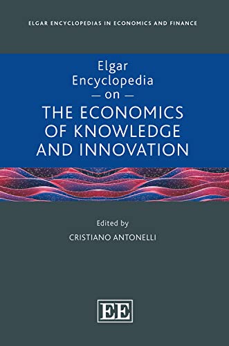 Elgar Encyclopedia on the Economics of Knowledge and Innovation