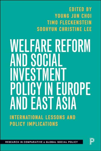 Welfare Reform and Social Investment Policy in Europe and East Asia : International Lessons and Policy Implications