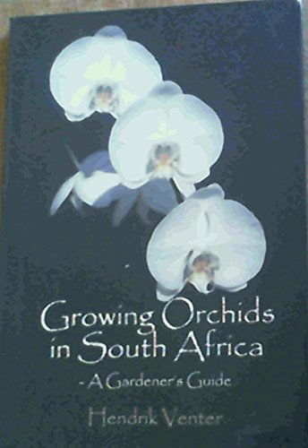 Growing orchids in South Africa : A gardener's guide